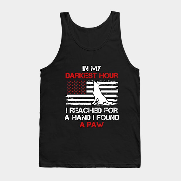 in my darkest hour i reached for a hand found a paw Tank Top by Monosshop